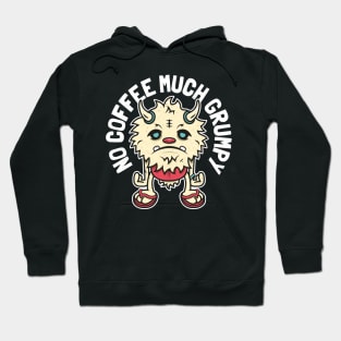 Grumpy Monster - No Coffee Much Grumpy Hoodie